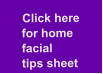 Click here    for home  facial   tips sheet
